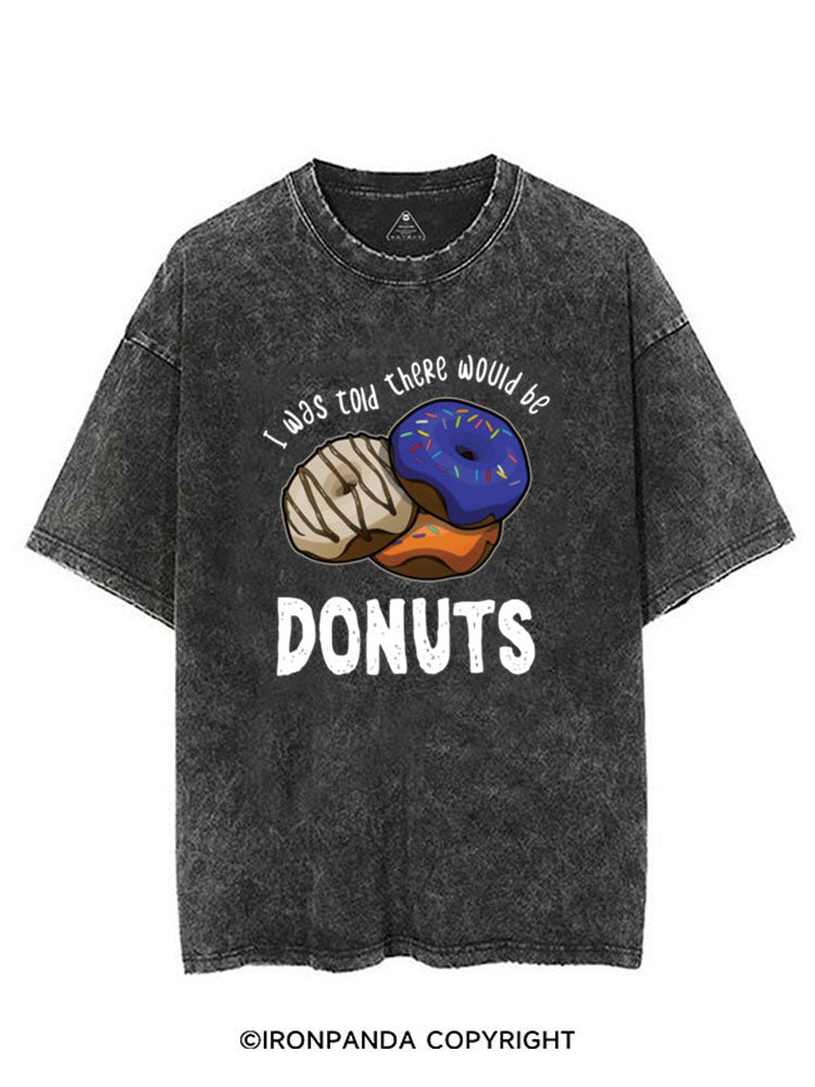 I WAS TOLD THERE WOULD BE DONUTS VINTAGE GYM SHIRT
