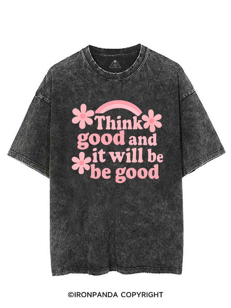 THINK GOOD AND IT WILL BE GOOD VINTAGE GYM SHIRT