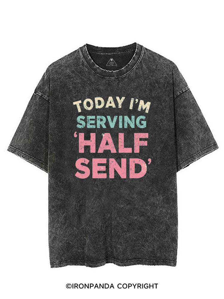 TODAY I'M SERVING 'HALF SEND' VINTAGE GYM SHIRT