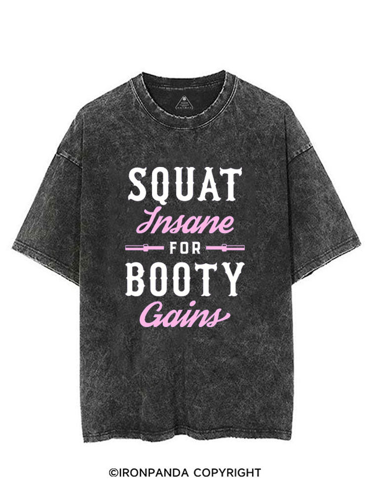 SQUAT INSANE FOR BOOTY GAINS VINTAGE GYM SHIRT
