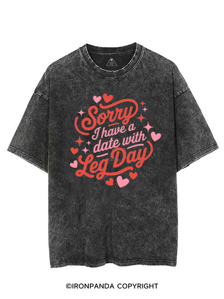 SORRY I HAVE A DATE WITH LEG DAY VINTAGE GYM SHIRT