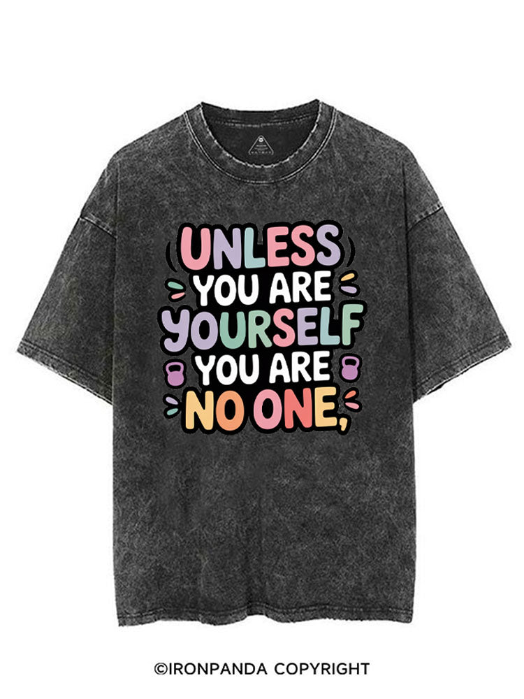 UNLESS YOU ARE YOURSELF YOU ARE NO ONE VINTAGE GYM SHIRT