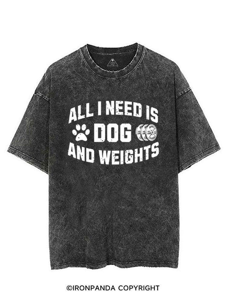 ALL I NEED IS DOG AND WEIGHTS VINTAGE GYM SHIRT