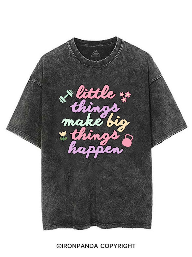 LITTLE THINGS MAKE BIG THINGS HAPPEN VINTAGE GYM SHIRT