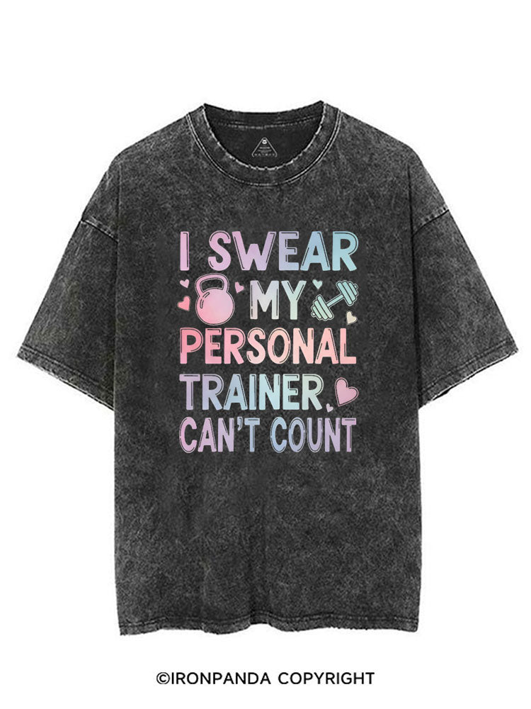 I SWEAR MY PERSONAL TRAINER CAN'T COUNT VINTAGE GYM SHIRT