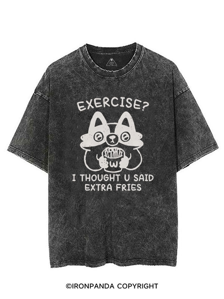 EXERCISE? I THOUGHT U SAID EXTRA FRIES VINTAGE GYM SHIRT