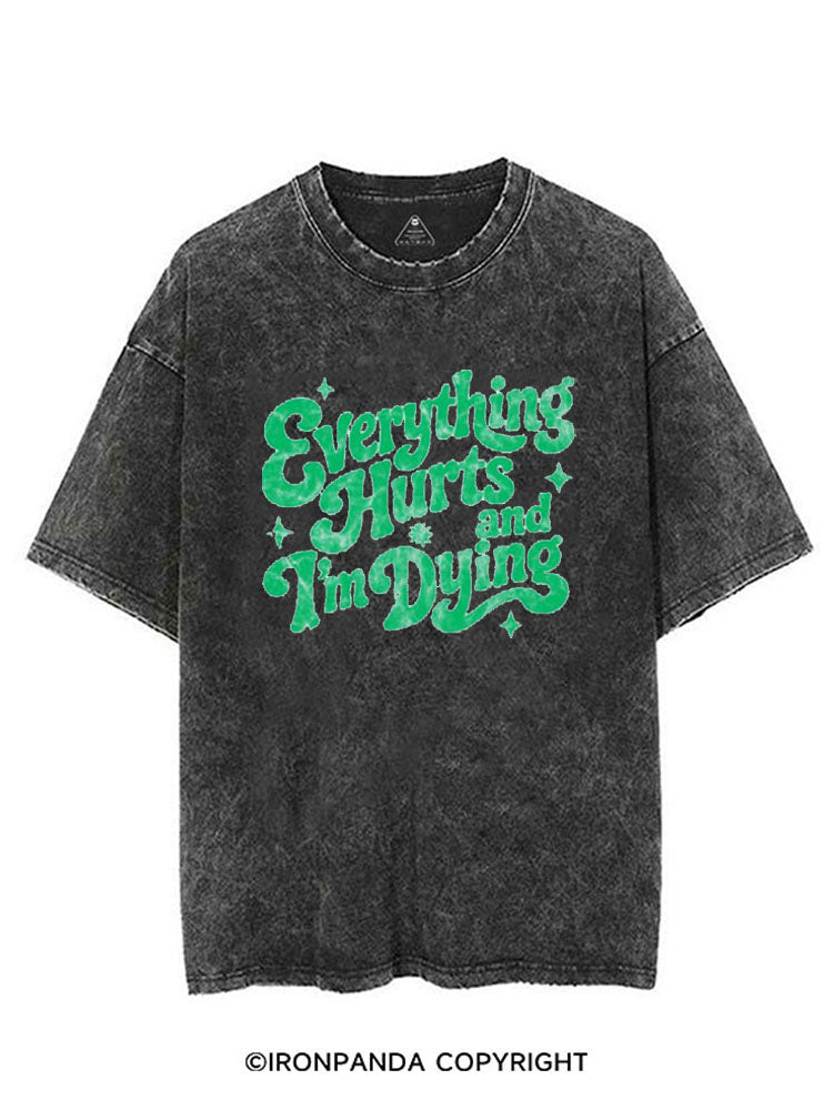 EVERYTHING HURTS AND I'M DYING VINTAGE GYM SHIRT