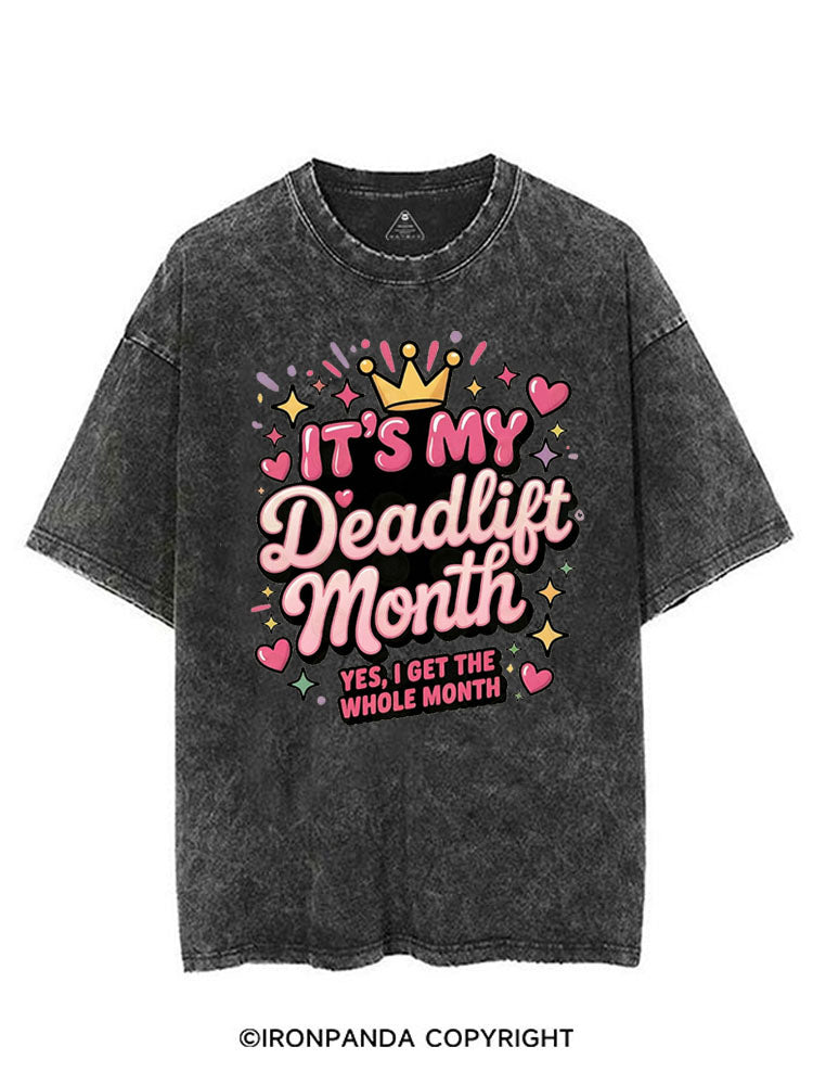IT'S MY DEADLIFT MONTH YES I GET THE WHOLE MONTH VINTAGE GYM SHIRT