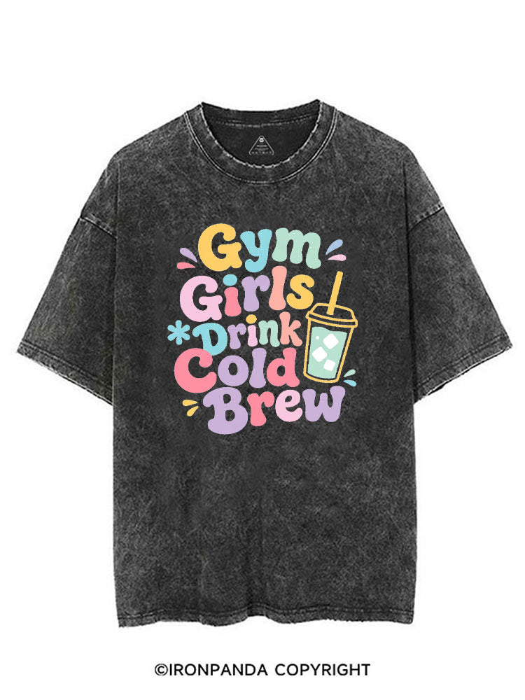 GYM GIRLS DRINK COLD BREW VINTAGE GYM SHIRT