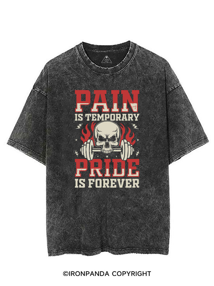 PAIN IS TEMPORARY PRIDE IS FOREVER VINTAGE GYM SHIRT