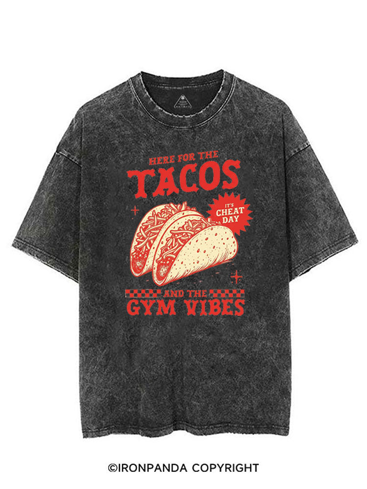 HERE FOR THE TACOS AND THE GYM VIBES VINTAGE GYM SHIRT