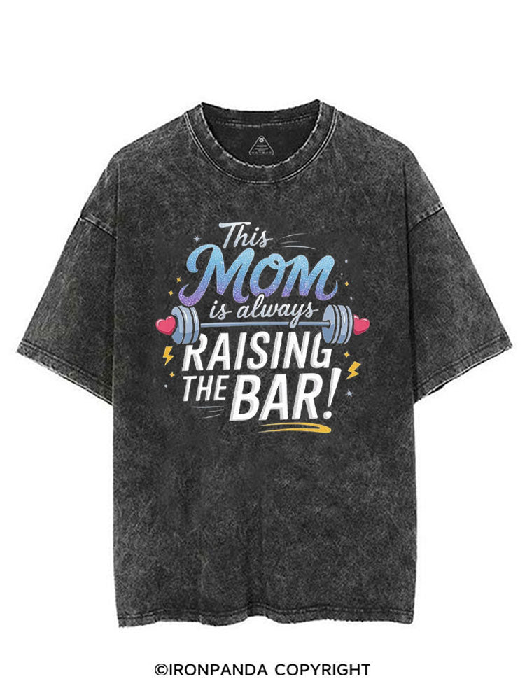 THIS MOM IS ALWAYS RAISING THE BAR! VINTAGE GYM SHIRT