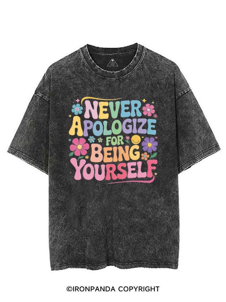 NEVER APOLOGIZE FOR BEING YOURSELF VINTAGE GYM SHIRT