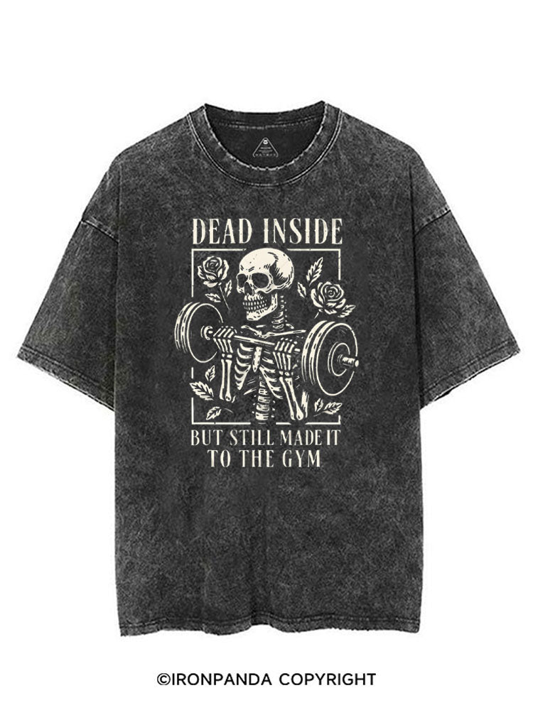 DEAD INSIDE BUT STILL MADE IT TO THE GYM VINTAGE GYM SHIRT