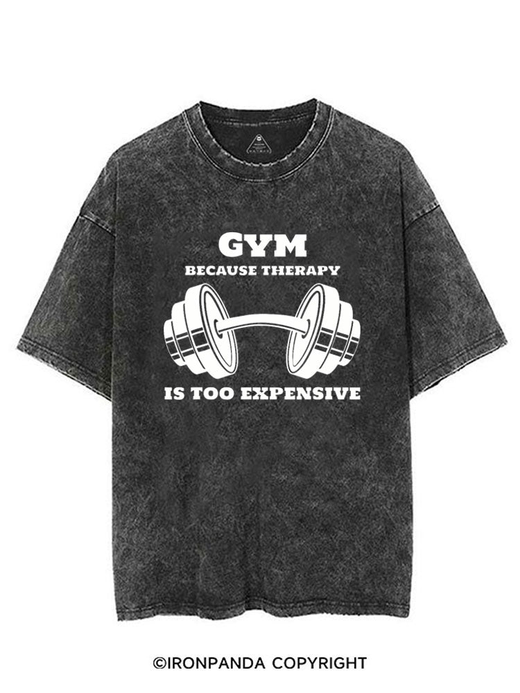 GYM BECAUSE THERAPY IS TOO EXPENSIVE VINTAGE GYM SHIRT