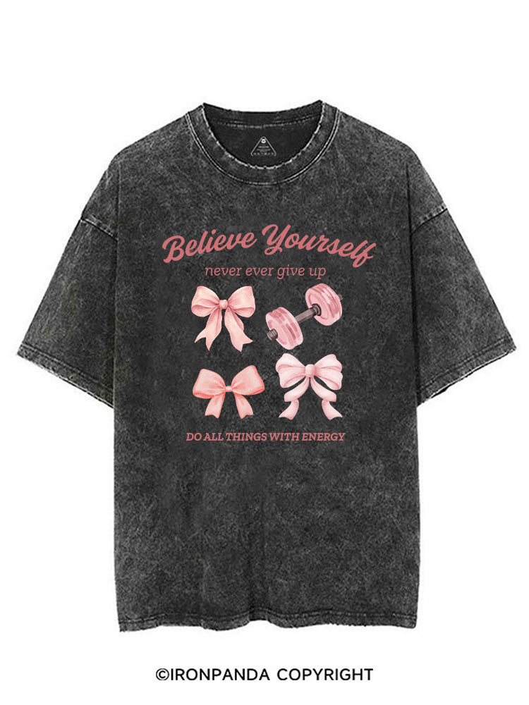BELIEVE YOURSELF NEVER EVER GIVE UP VINTAGE GYM SHIRT