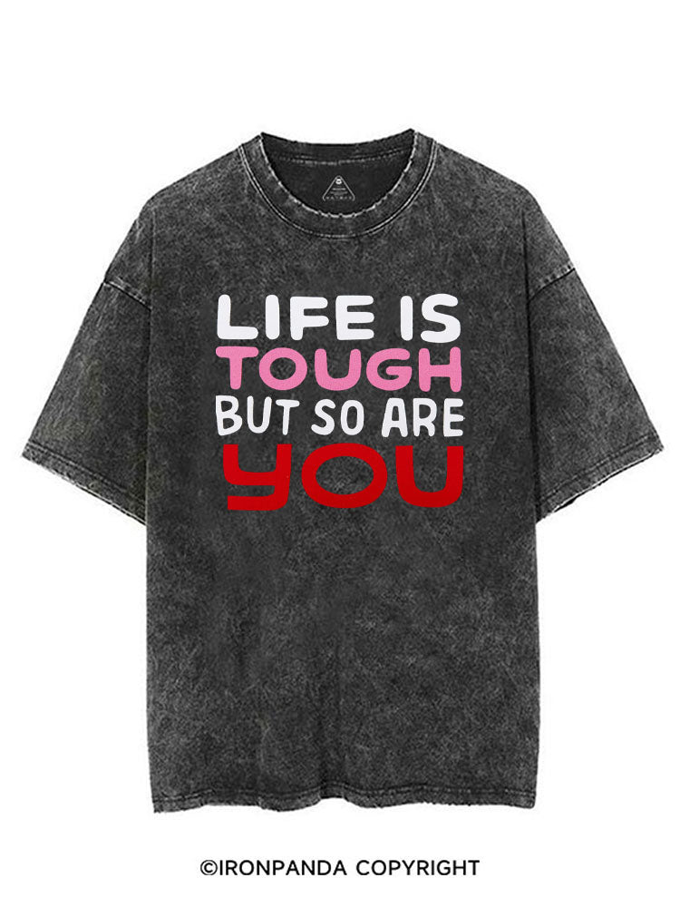 LIFE IS TOUGH BUT SO ARE YOU VINTAGE GYM SHIRT