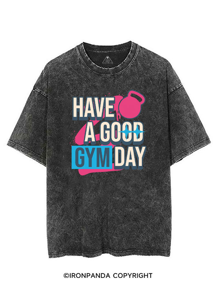 HAVE A GOOD GYM DAY VINTAGE GYM SHIRT