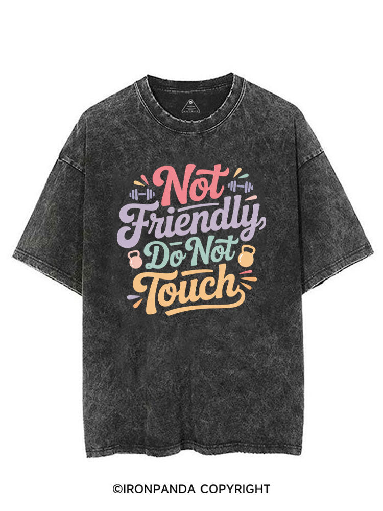 NOT FRIENDLY DO NOT TOUCH VINTAGE GYM SHIRT