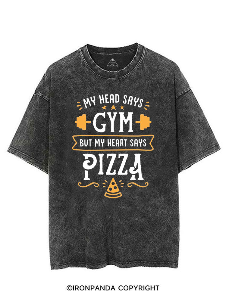 MY HEAD SAYS GYM BUT MY HEART SAYS PIZZA VINTAGE GYM SHIRT
