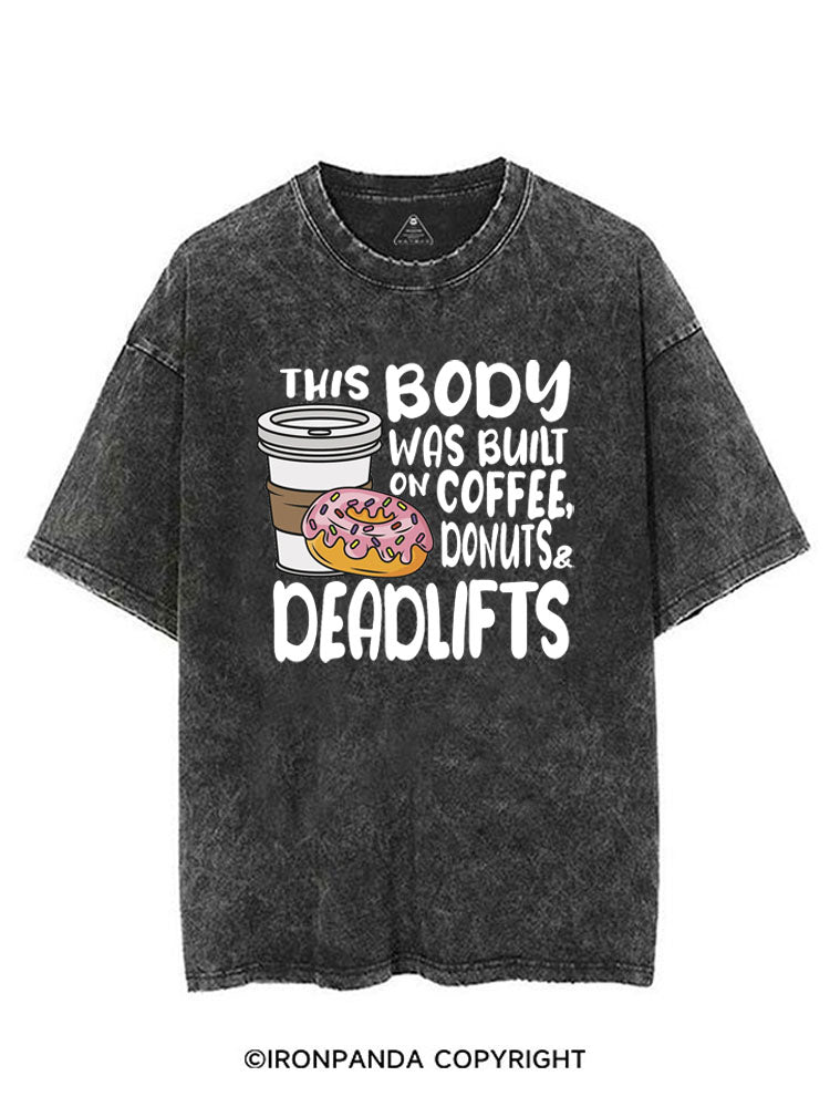 THIS BODY WAS BUILT ON COFFEE, DONUTS & DEADLIFTS VINTAGE GYM SHIRT