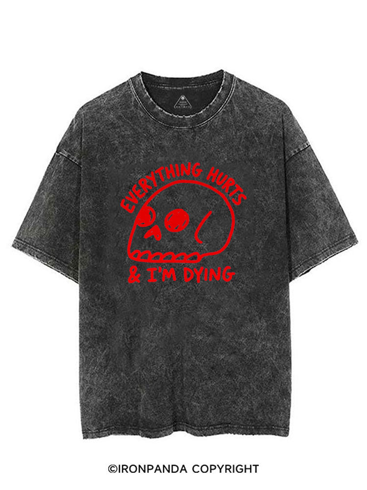 EVERYTHING HURTS & I'M DYING VINTAGE GYM SHIRT