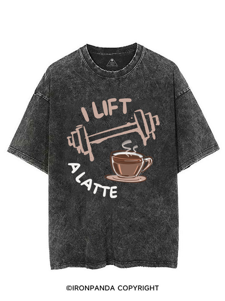 I LIFT A LATTE VINTAGE GYM SHIRT
