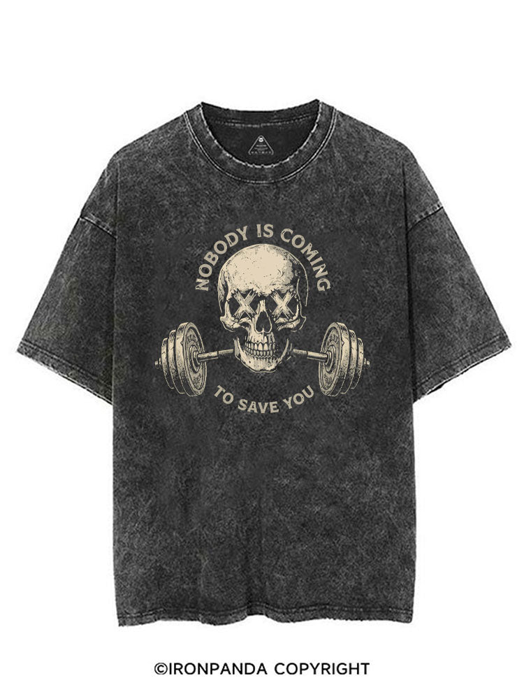 NOBODY IS COMING TO SAVE YOU VINTAGE GYM SHIRT