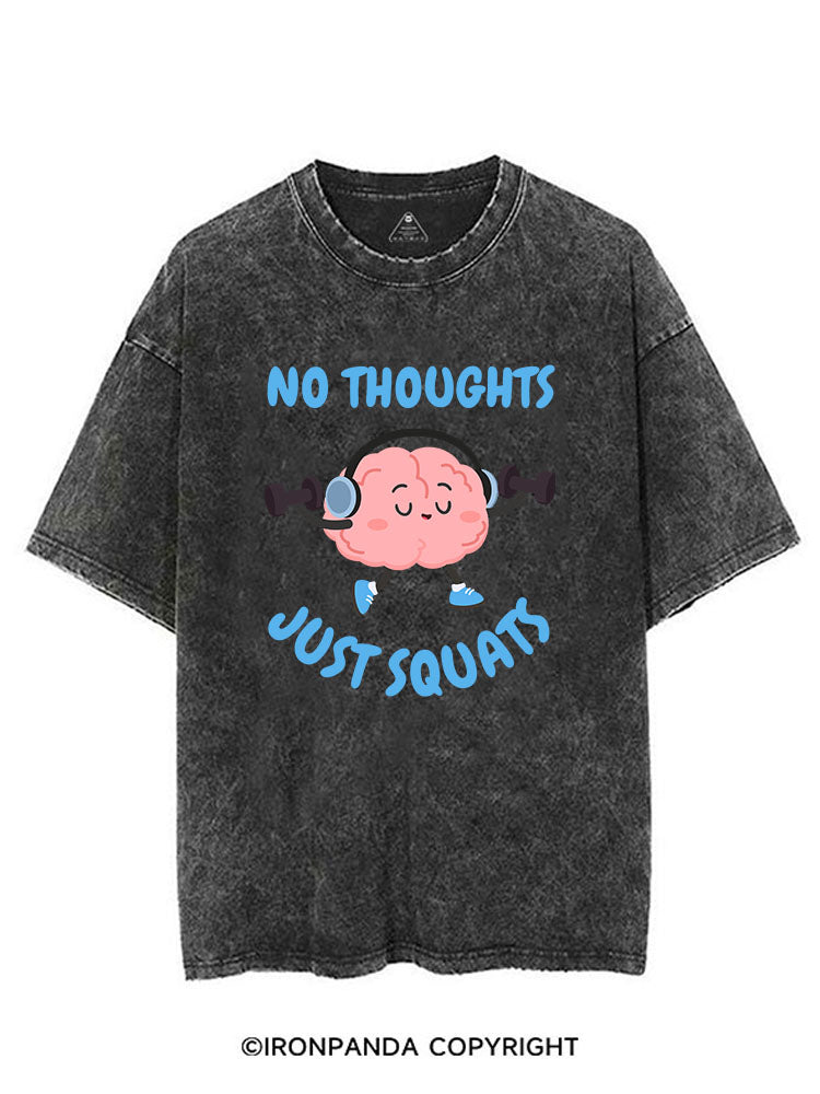 NO THOUGHTS JUST SQUATS VINTAGE GYM SHIRT