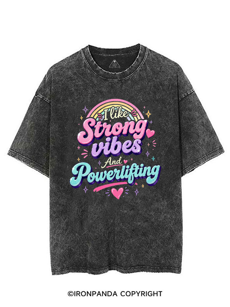 I LIKE STRONG VIBES AND POWERLIFTING VINTAGE GYM SHIRT