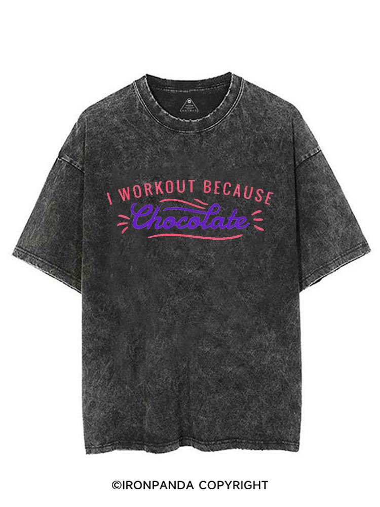 I WORKOUT BECAUSE CHOCOLATE VINTAGE GYM SHIRT
