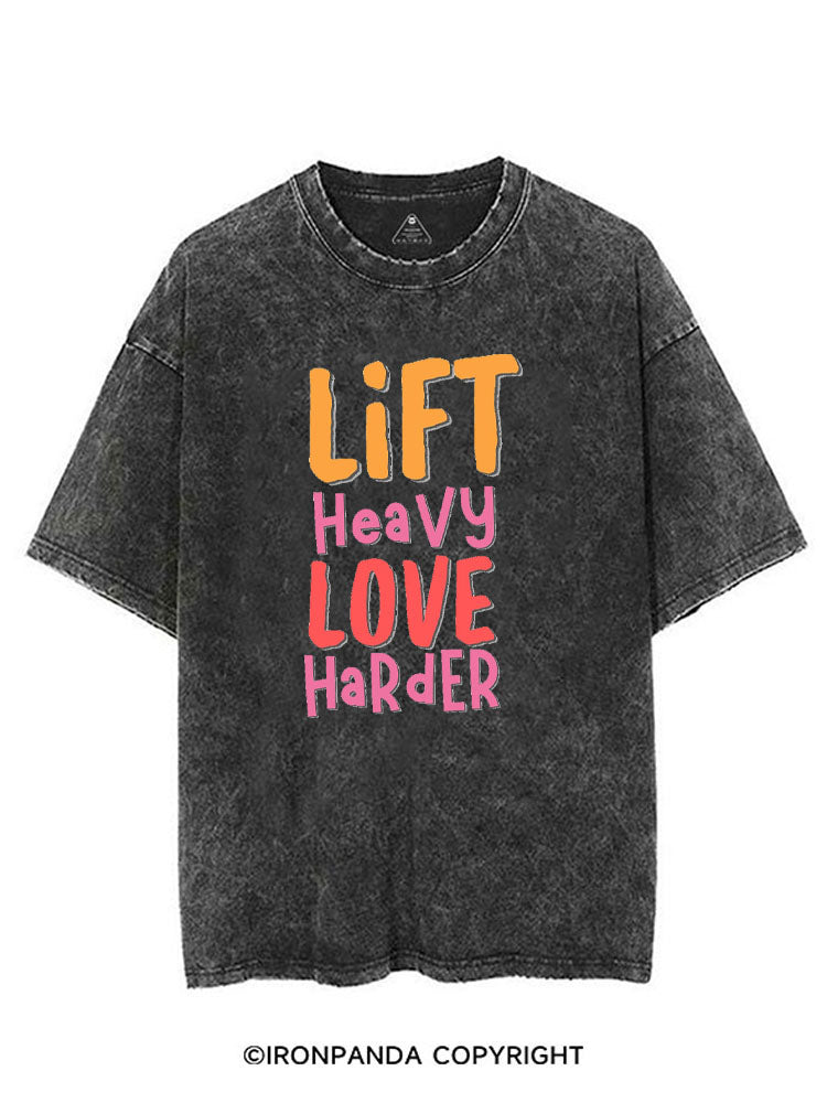 LIFT HEAVY LOVE HARDER VINTAGE GYM SHIRT