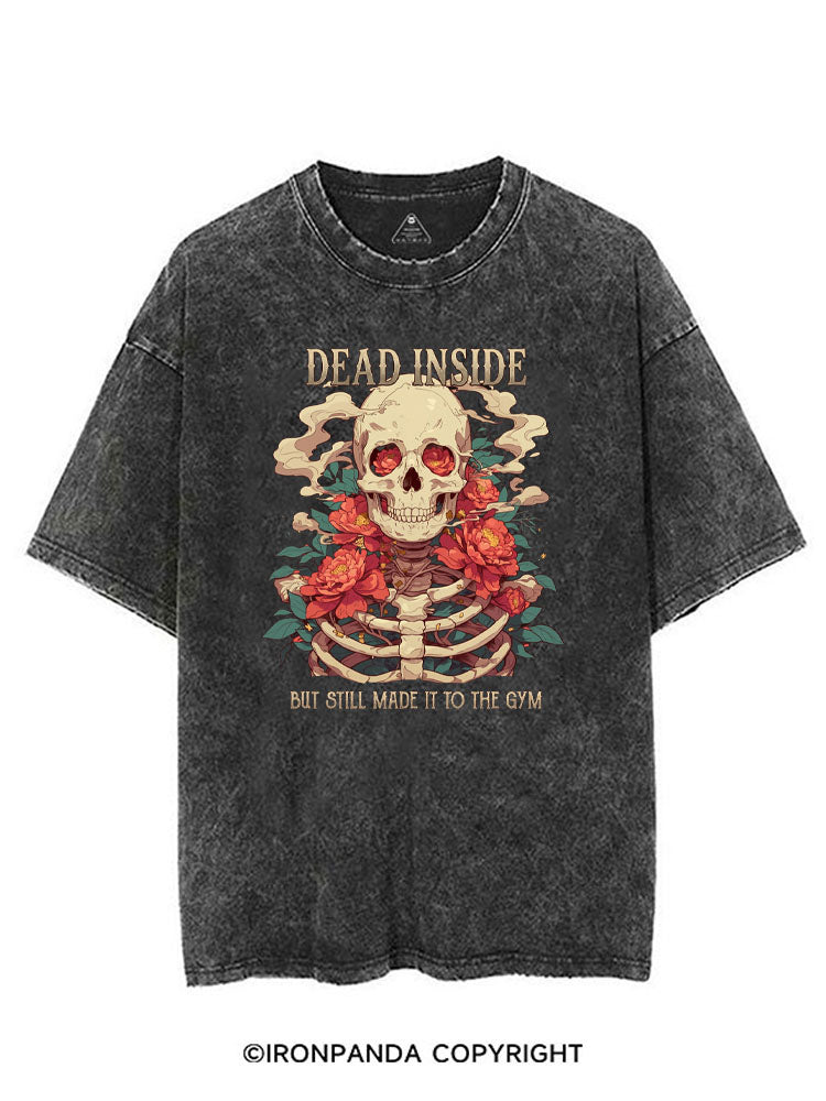 DEAD INSIDE BUT STILL MADE IT TO THE GYM VINTAGE GYM SHIRT