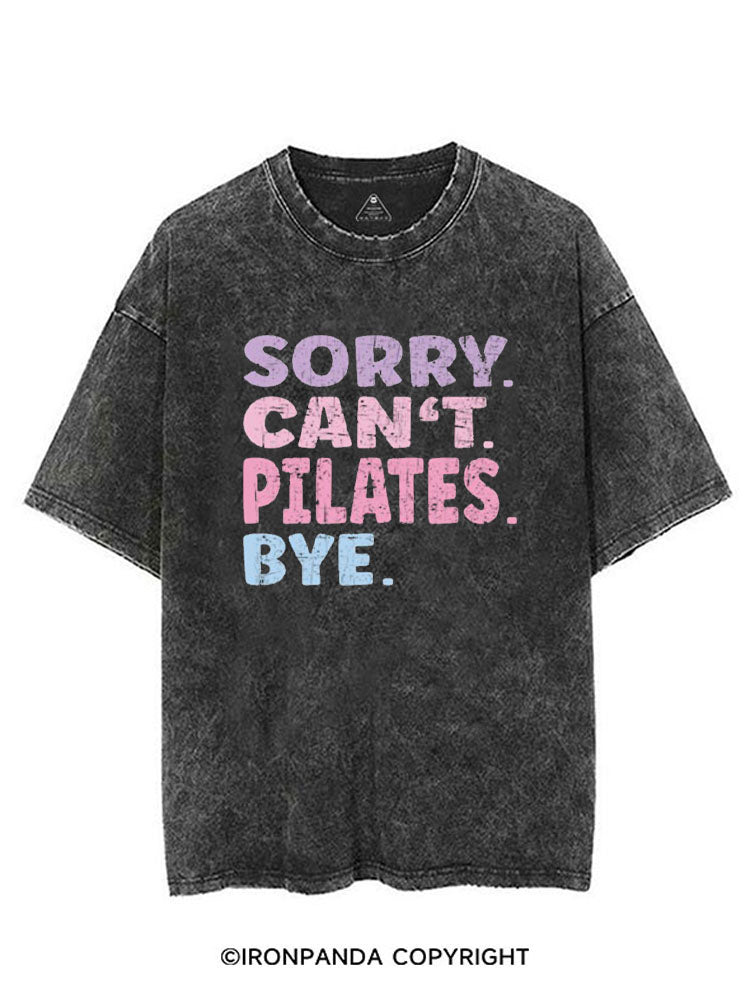 SORRY CAN'T PILATES BYE VINTAGE GYM SHIRT