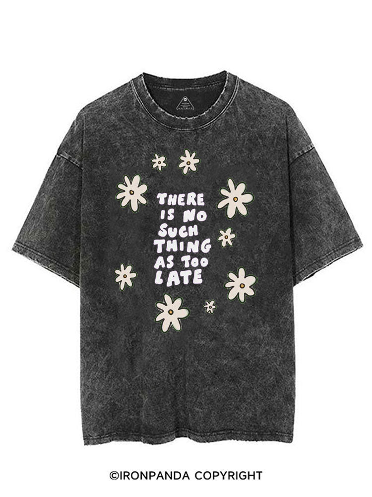 THERE IS NO SUCH THING AS TOO LATE VINTAGE GYM SHIRT