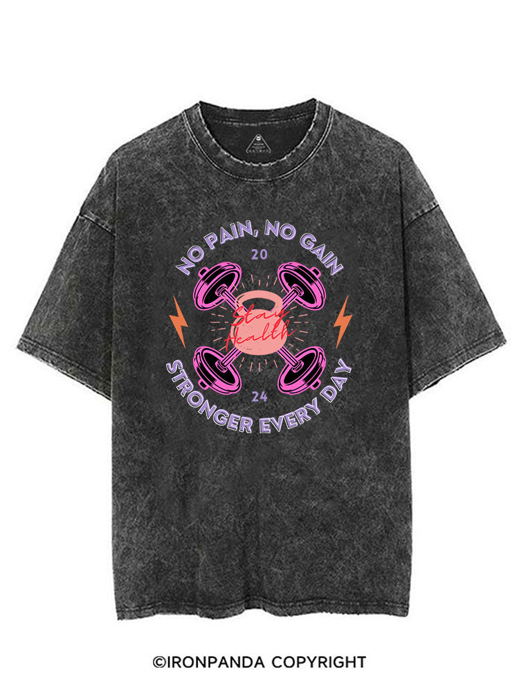 NO PAIN NO GAIN STRONGER EVERY DAY VINTAGE GYM SHIRT