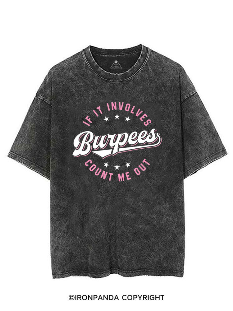 IF IT INVOLVES BURPEES COUNT ME OUT VINTAGE GYM SHIRT