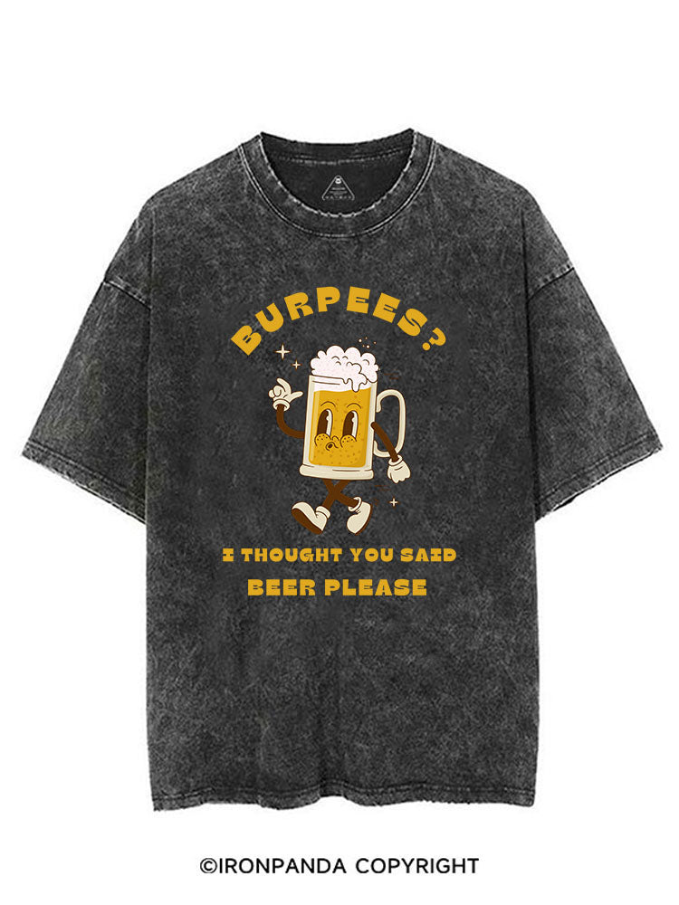 BURPEES？ I THOUGHT YOU SAID BEER PLEASE VINTAGE GYM SHIRT