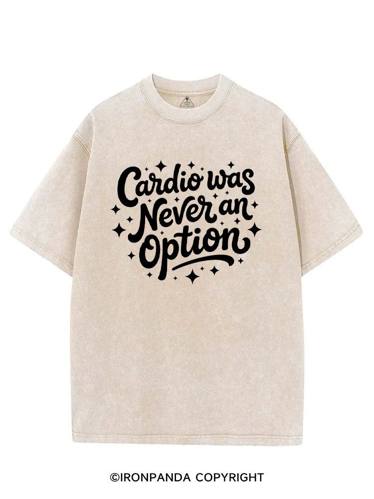Cardio Was Never an Option VINTAGE GYM SHIRT