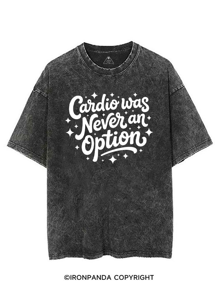 Cardio Was Never an Option VINTAGE GYM SHIRT