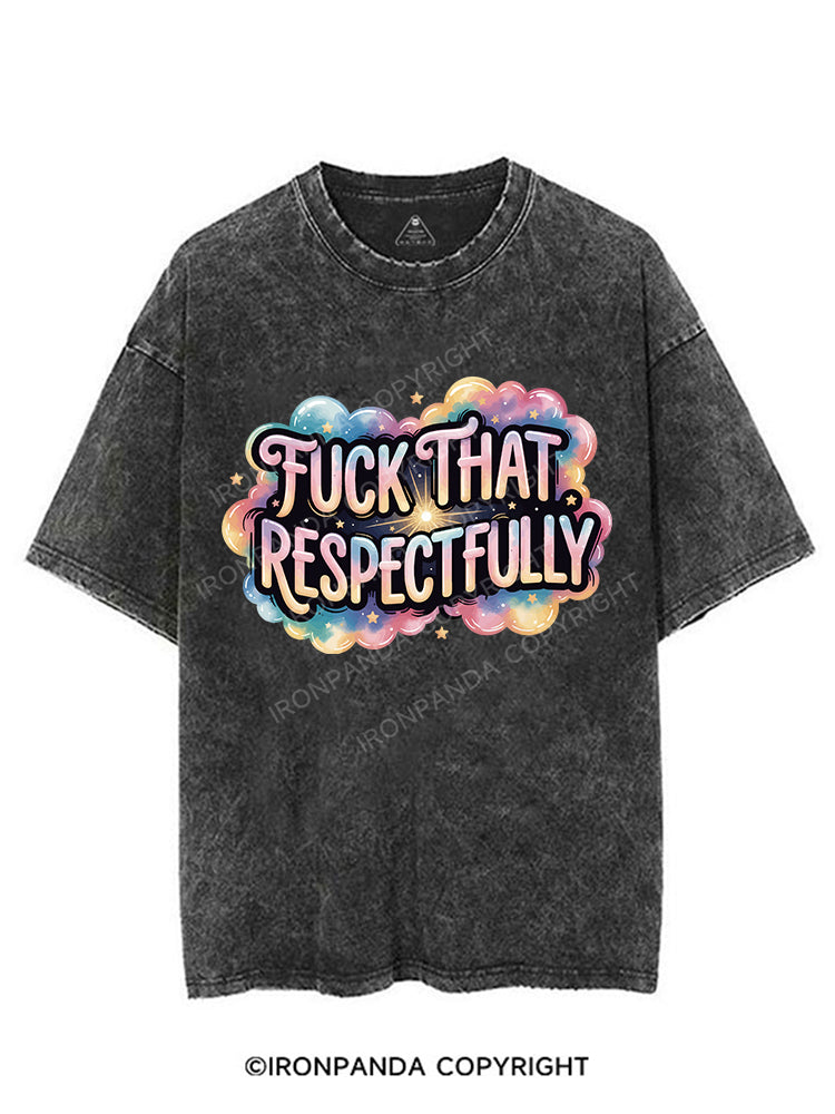 FUCK THAT RESPECTFULLY VINTAGE GYM SHIRT