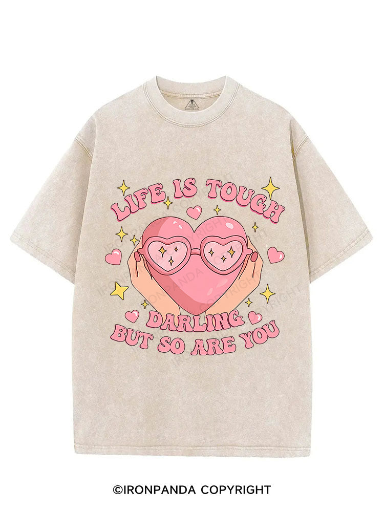 LIFE IS TOUGH, DARLING, BUT SO ARE YOU VINTAGE GYM SHIRT