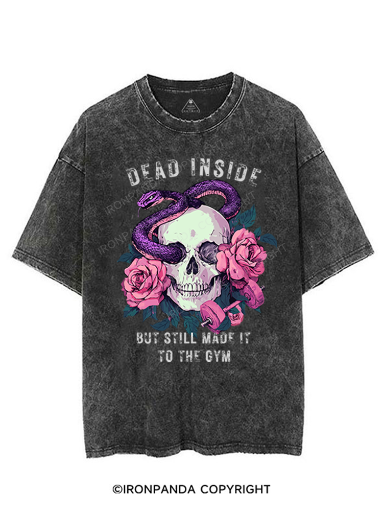 DEAD INSIDE BUT STILL MADE IT TO THE GYM VINTAGE GYM SHIRT