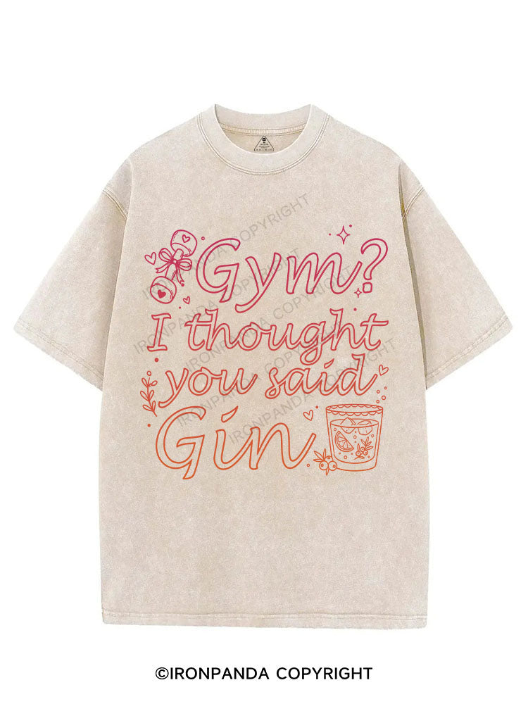 Gym？I thought you said Gin VINTAGE GYM SHIRT