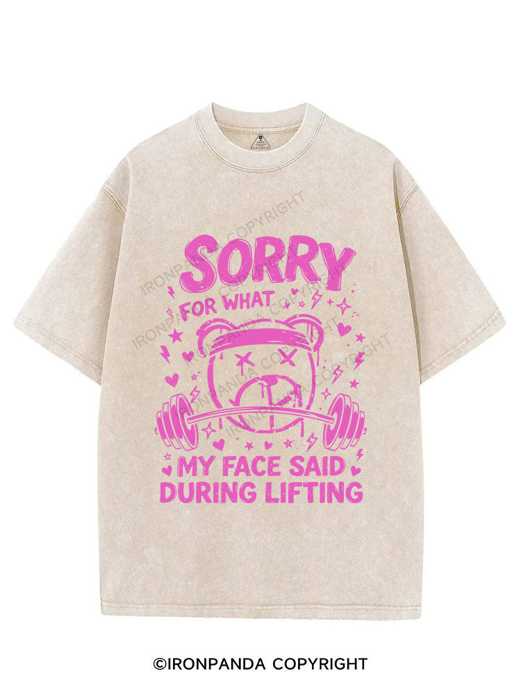 SORRY FOR WHAT MY FACE SAID DURING LIFTING VINTAGE GYM SHIRT