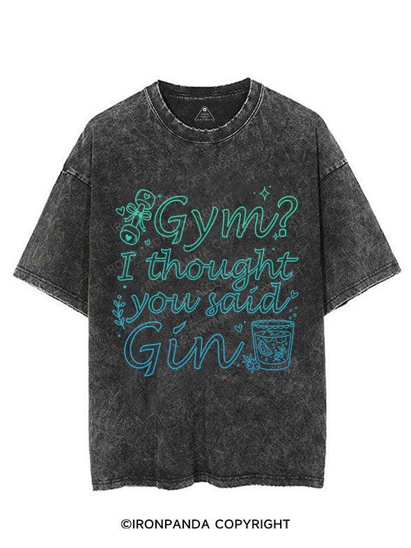 Gym？I thought you said Gin VINTAGE GYM SHIRT