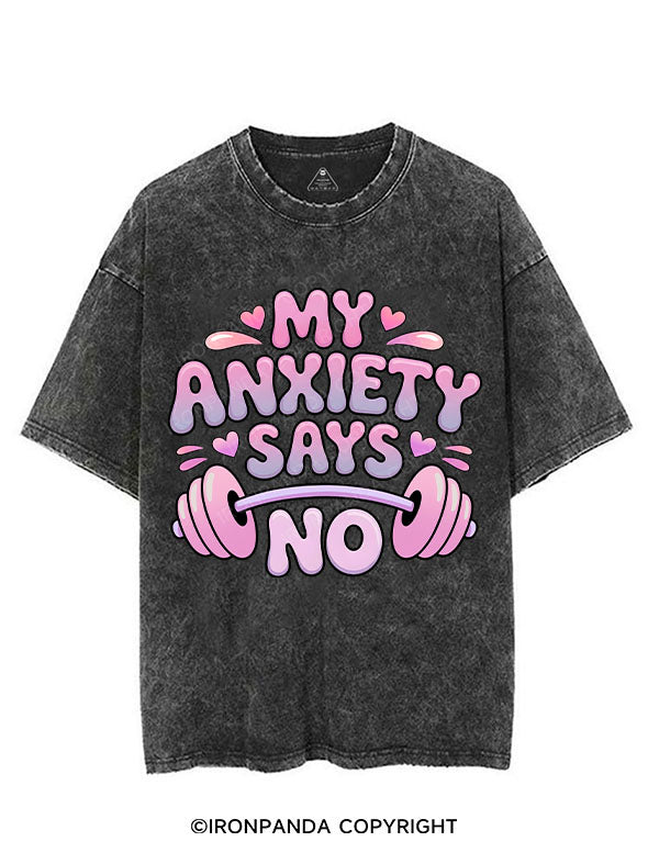 My Anxiety Says No VINTAGE GYM SHIRT