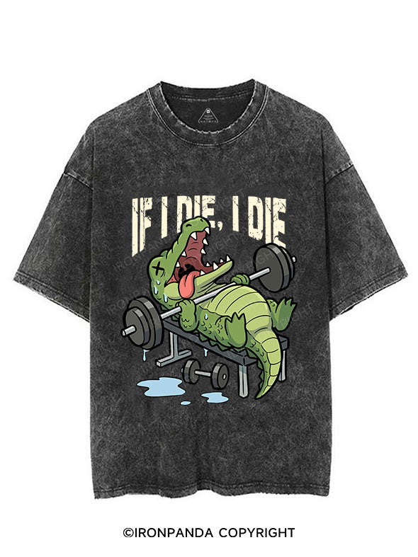 If I die, I die VINTAGE GYM SHIRT