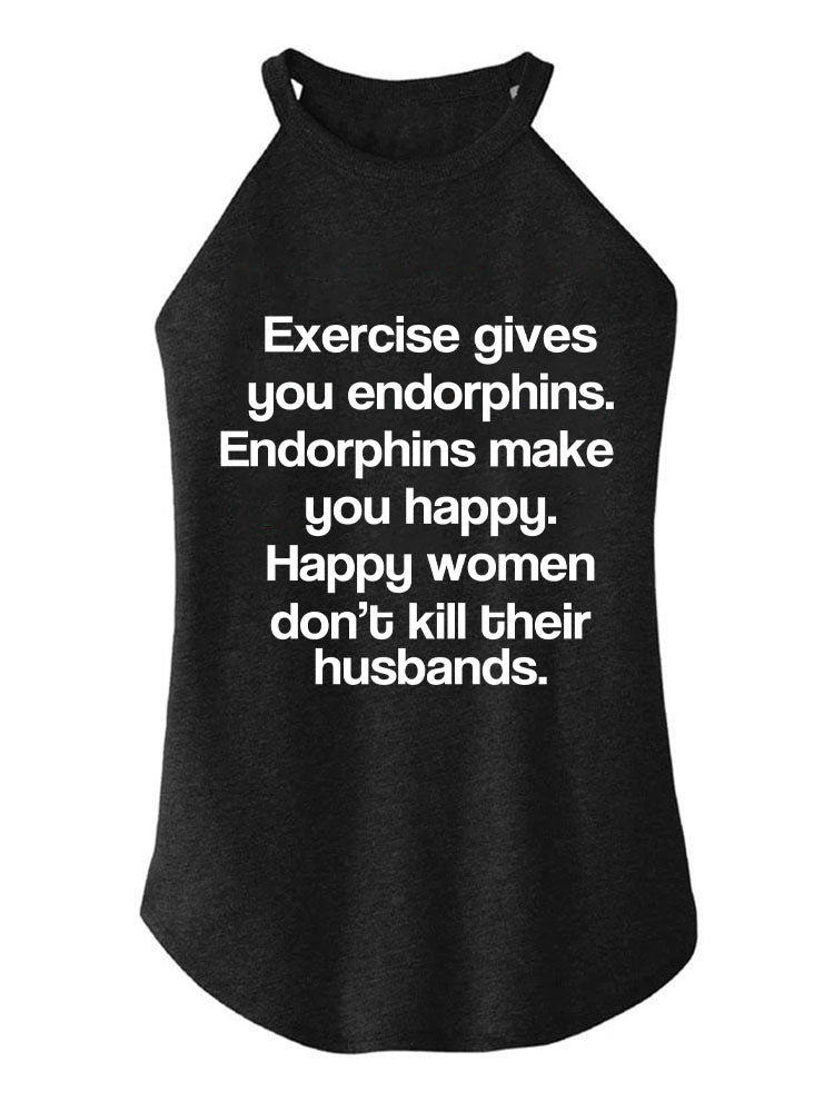Excercise Gives You Endorphins TRI ROCKER COTTON TANK