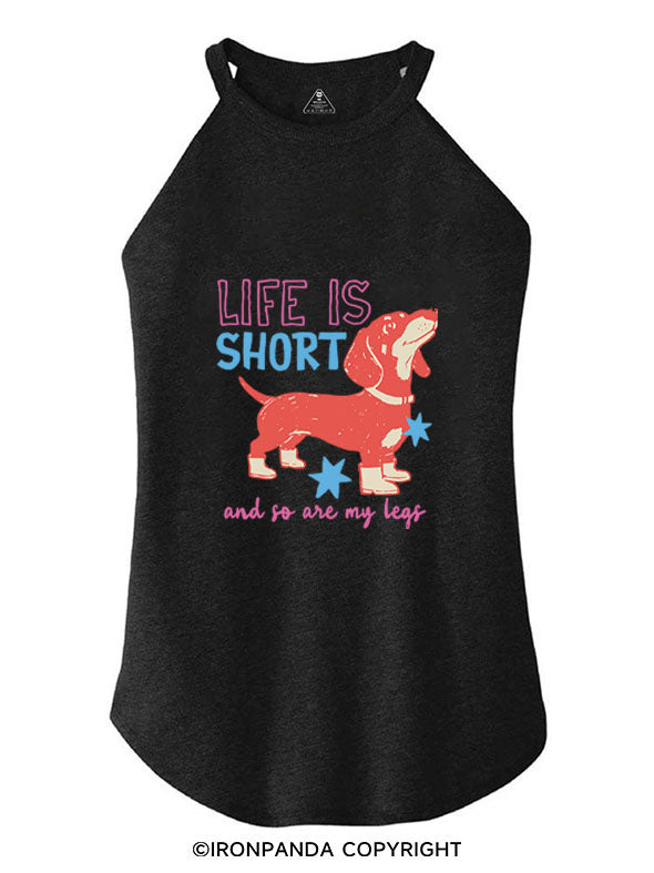 LIFE IS SHORT AND SO ARE MY LEGS ROCKER COTTON TANK